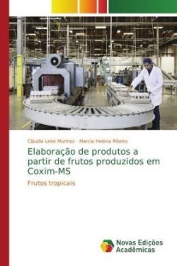 Elaboração de produtos a partir de frutos produzidos em Coxim-MS