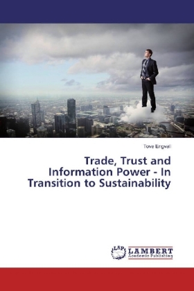 Trade, Trust and Information Power - In Transition to Sustainability