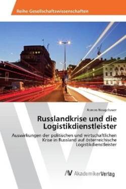 Russlandkrise und die Logistikdienstleister