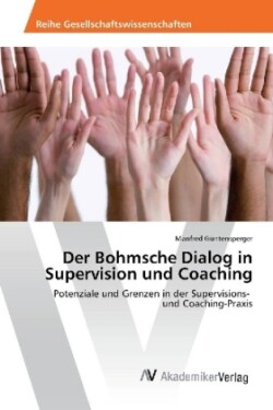 Der Bohmsche Dialog in Supervision und Coaching