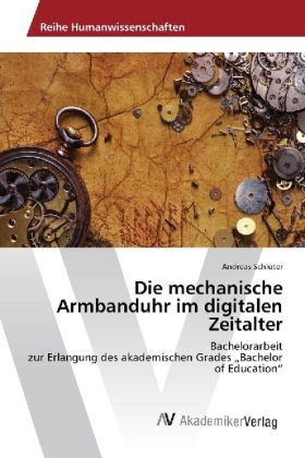 Die mechanische Armbanduhr im digitalen Zeitalter