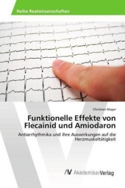 Funktionelle Effekte von Flecainid und Amiodaron