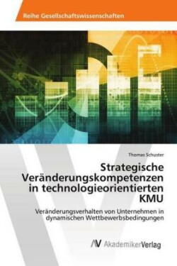 Strategische Veränderungskompetenzen in technologieorientierten KMU