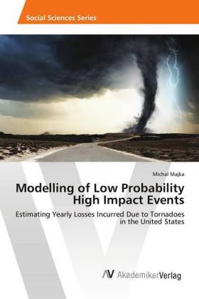 Modelling of Low Probability High Impact Events