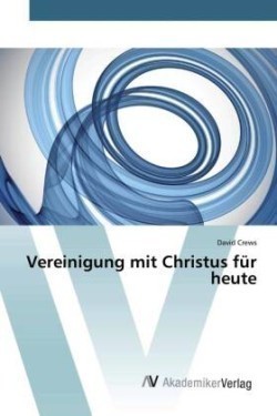 Vereinigung mit Christus für heute