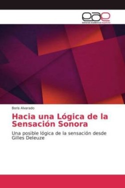 Hacia una Lógica de la Sensación Sonora