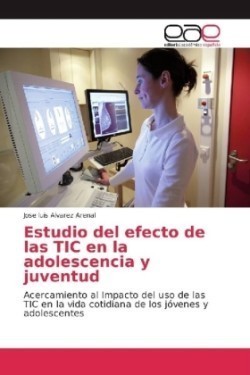 Estudio del efecto de las TIC en la adolescencia y juventud