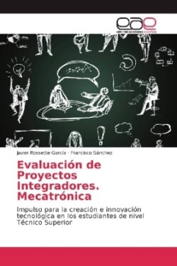 Evaluación de Proyectos Integradores. Mecatrónica