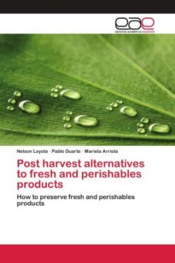 Post harvest alternatives to fresh and perishables products