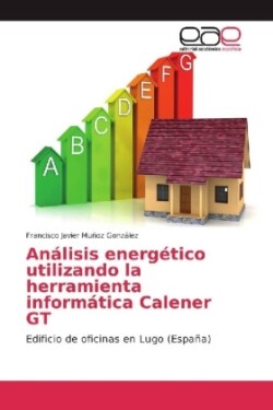 Análisis energético utilizando la herramienta informática Calener GT