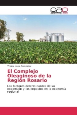 El Complejo Oleaginoso de la Región Rosario