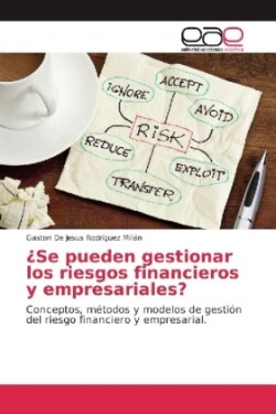 ¿Se pueden gestionar los riesgos financieros y empresariales?