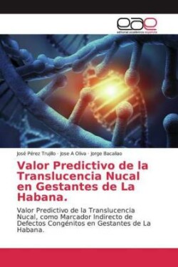 Valor Predictivo de la Translucencia Nucal en Gestantes de La Habana.