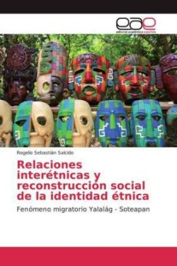 Relaciones interétnicas y reconstrucción social de la identidad étnica