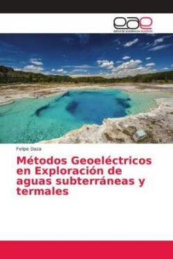 Métodos Geoeléctricos en Exploración de aguas subterráneas y termales