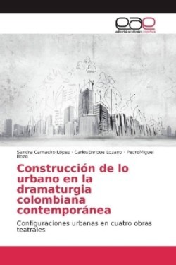 Construcción de lo urbano en la dramaturgia colombiana contemporánea
