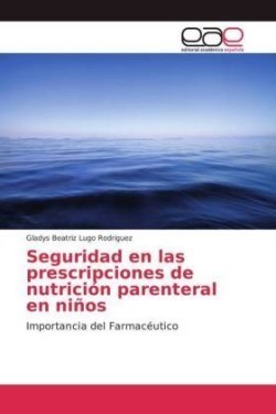 Seguridad en las prescripciones de nutrición parenteral en niños