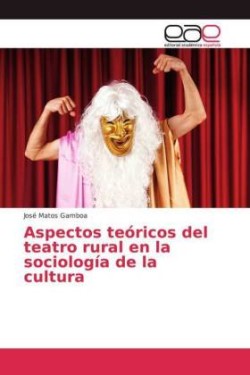 Aspectos teóricos del teatro rural en la sociología de la cultura