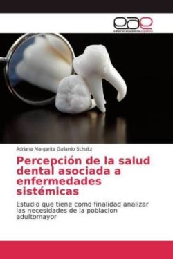 Percepción de la salud dental asociada a enfermedades sistémicas
