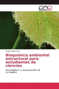 Bioquímica ambiental estructural para estudiantes de ciencias