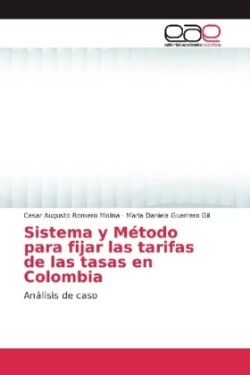 Sistema y Método para fijar las tarifas de las tasas en Colombia