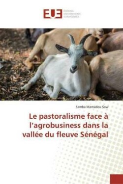 pastoralisme face à l'agrobusiness dans la vallée du fleuve Sénégal