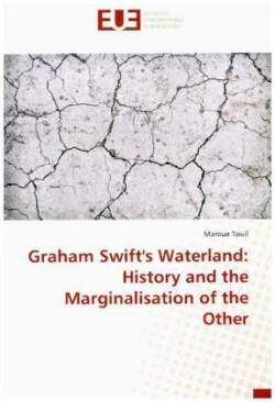 Graham Swift's Waterland History and the Marginalisation of the Other