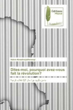 Dites-moi, pourquoi avez-vous fait la révolution?