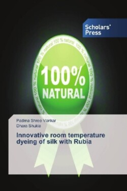 Innovative room temperature dyeing of silk with Rubia