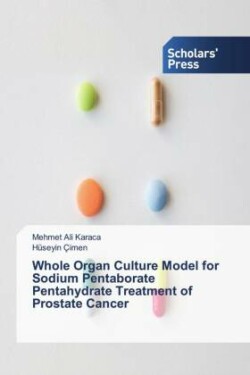 Whole Organ Culture Model for Sodium Pentaborate Pentahydrate Treatment of Prostate Cancer