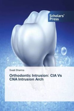 Orthodontic Intrusion: CIA Vs CNA Intrusion Arch