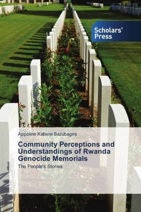 Community Perceptions and Understandings of Rwanda Genocide Memorials