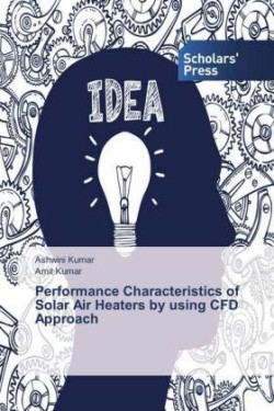 Performance Characteristics of Solar Air Heaters by using CFD Approach