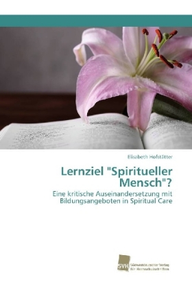 Lernziel "Spiritueller Mensch"?