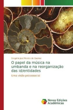 O papel da música na umbanda e na reorganização das id/entidades