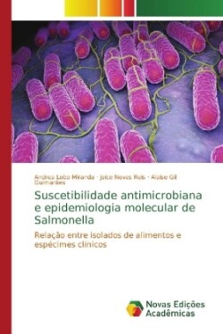 Suscetibilidade antimicrobiana e epidemiologia molecular de Salmonella
