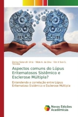 Aspectos comuns do Lúpus Eritematosos Sistêmico e Esclerose Múltipla?