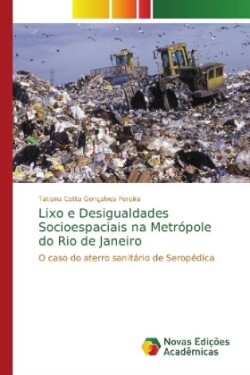 Lixo e Desigualdades Socioespaciais na Metrópole do Rio de Janeiro