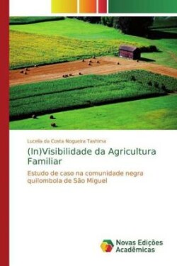 (In)Visibilidade da Agricultura Familiar
