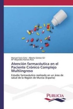 Atención farmacéutica en el Paciente Crónico Complejo Multiingreso
