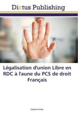 Légalisation d'union Libre en RDC à l'aune du PCS de droit Français