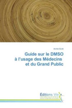 Guide sur le DMSO à l'usage des Médecins et du Grand Public