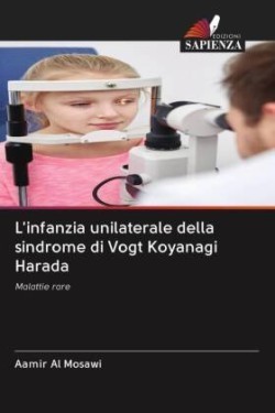 L'infanzia unilaterale della sindrome di Vogt Koyanagi Harada