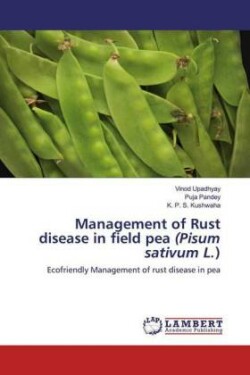 Management of Rust disease in field pea (Pisum sativum L.)