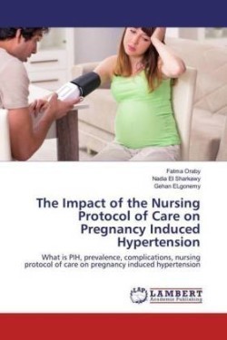 Impact of the Nursing Protocol of Care on Pregnancy Induced Hypertension