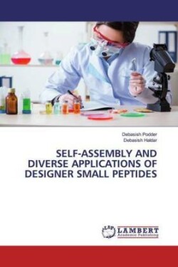 SELF-ASSEMBLY AND DIVERSE APPLICATIONS OF DESIGNER SMALL PEPTIDES