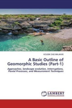 A Basic Outline of Geomorphic Studies (Part-1)