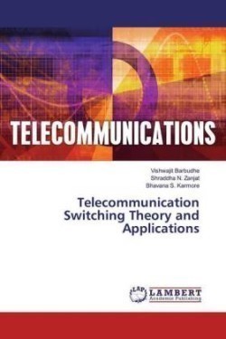 Telecommunication Switching Theory and Applications