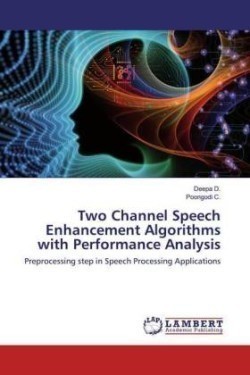 Two Channel Speech Enhancement Algorithms with Performance Analysis