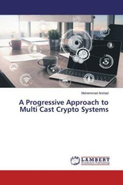 Progressive Approach to Multi Cast Crypto Systems